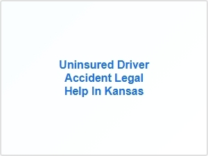 Uninsured Driver Accident Legal Help in Kansas